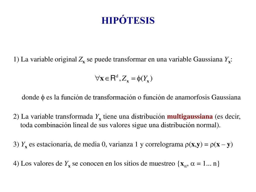 HIPÓTESIS 1) La variable original Zx se puede transformar en una variable Gaussiana Yx: