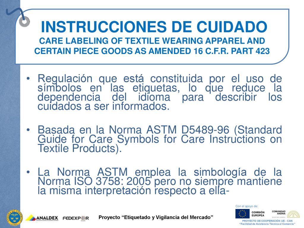 INSTRUCCIONES DE CUIDADO CARE LABELING OF TEXTILE WEARING APPAREL AND CERTAIN PIECE GOODS AS AMENDED 16 C.F.R. PART 423