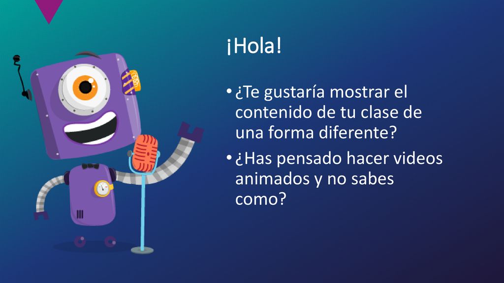 ¡Hola. ¿Te gustaría mostrar el contenido de tu clase de una forma diferente.