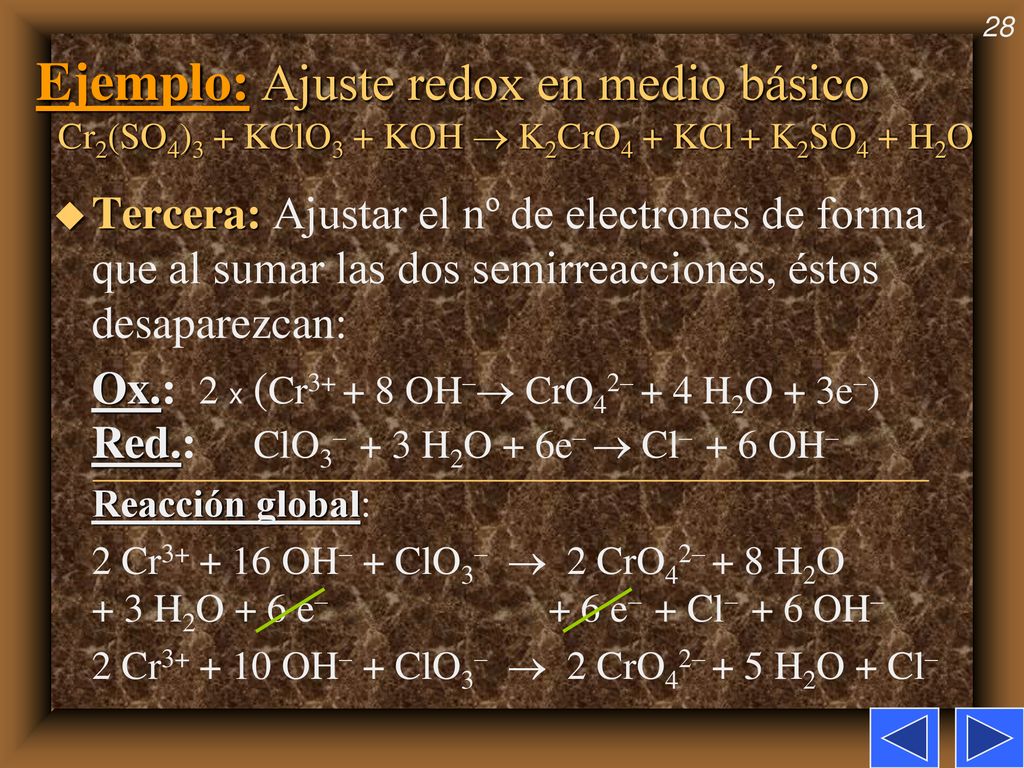 Ejemplo: Ajuste redox en medio básico Cr2(SO4)3 + KClO3 + KOH  K2CrO4 + KCl + K2SO4 + H2O
