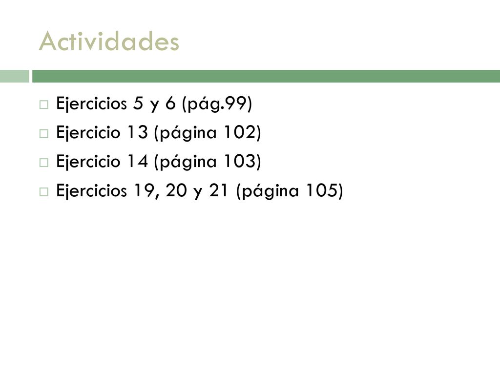 Actividades Ejercicios 5 y 6 (pág.99) Ejercicio 13 (página 102)