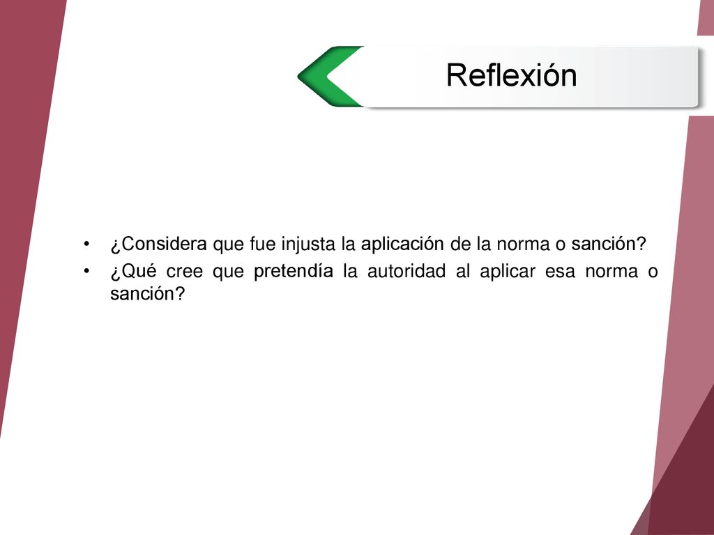 Reflexión ¿Considera que fue injusta la aplicación de la norma o sanción.