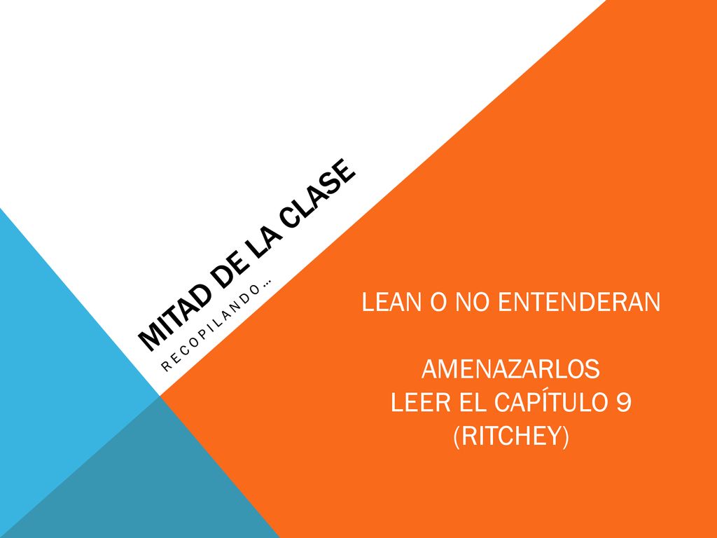 MITAD DE LA CLASE LEAN O NO ENTENDERAN AMENAZARLOS LEER EL CAPÍTULO 9