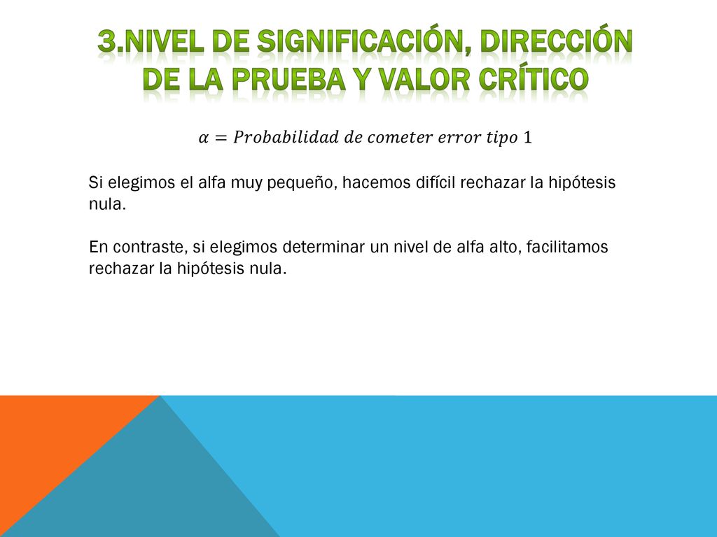 3.Nivel de significación, dirección de la prueba y valor crítico