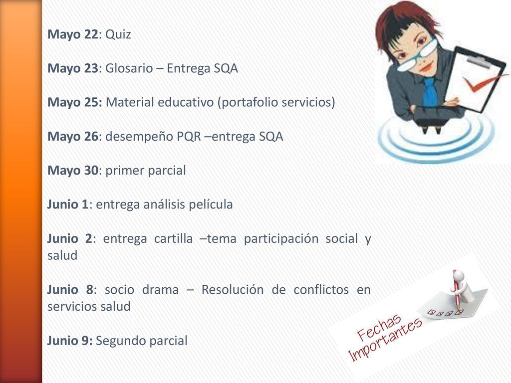 Mayo 22: Quiz Mayo 23: Glosario – Entrega SQA. Mayo 25: Material educativo (portafolio servicios) Mayo 26: desempeño PQR –entrega SQA.