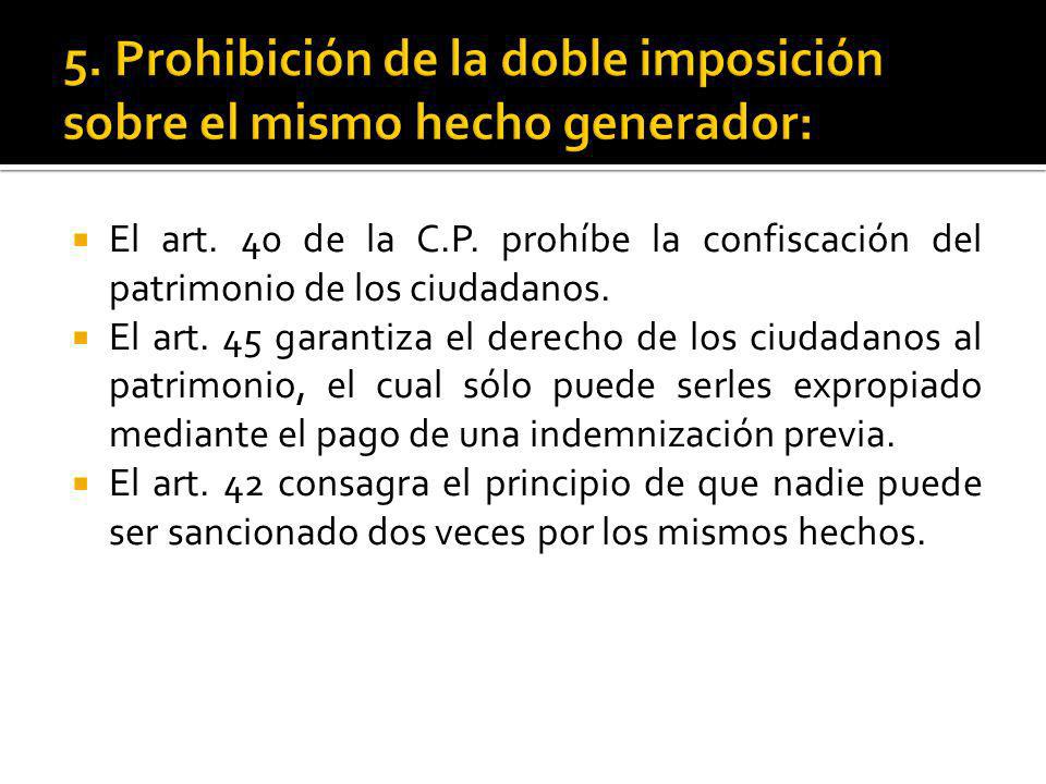 5. Prohibición de la doble imposición sobre el mismo hecho generador: