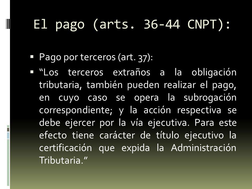 El pago (arts CNPT): Pago por terceros (art. 37):