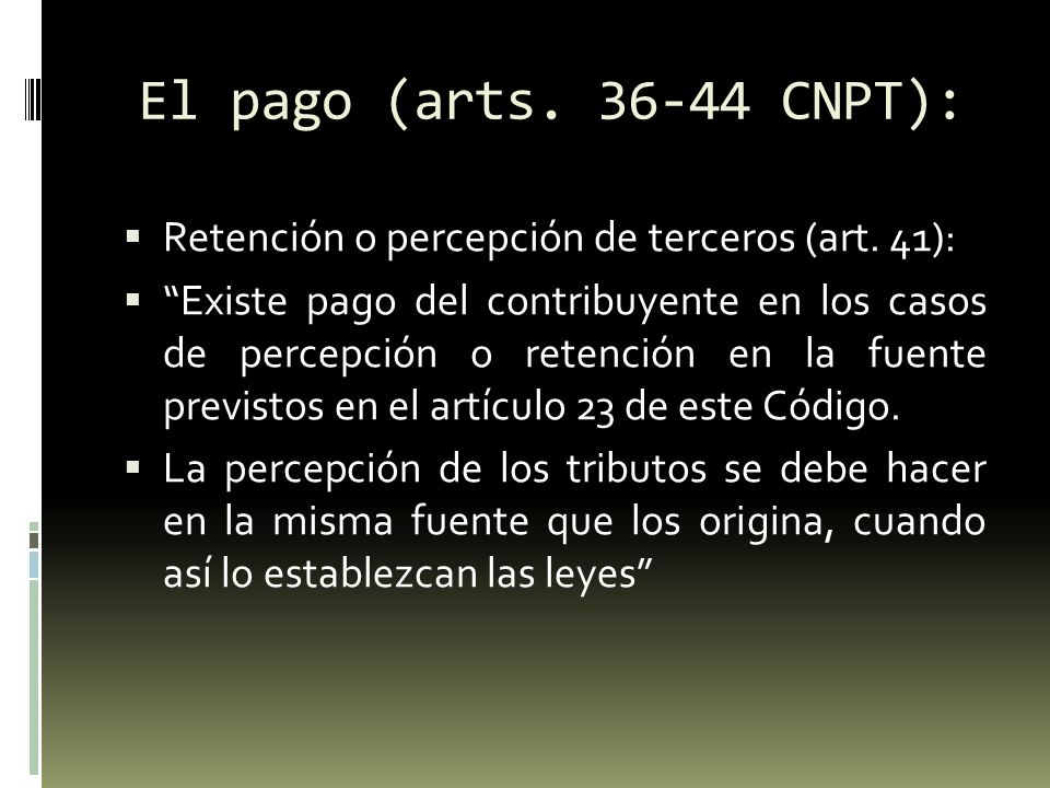 El pago (arts CNPT): Retención o percepción de terceros (art. 41):
