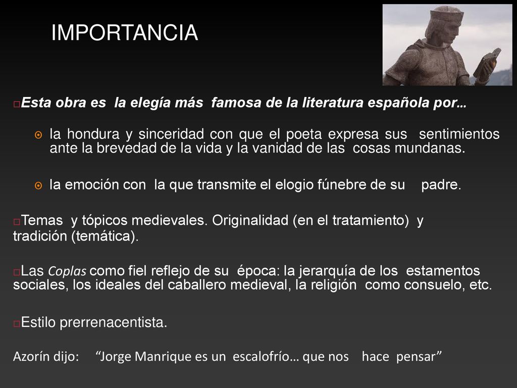 IMPORTANCIA Esta obra es la elegía más famosa de la literatura española por…