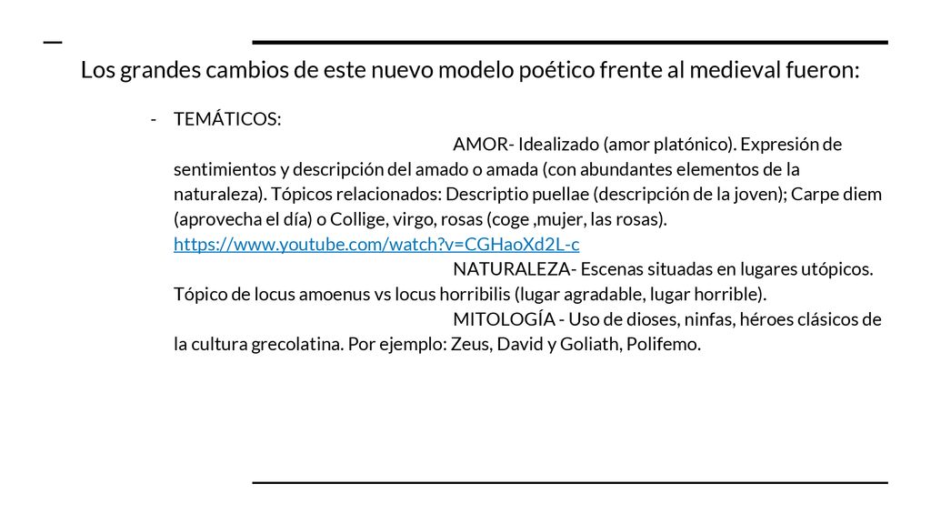 Los grandes cambios de este nuevo modelo poético frente al medieval fueron: