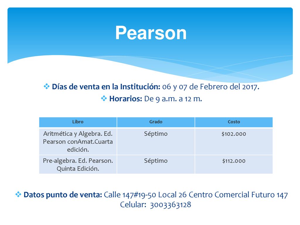Pearson Días de venta en la Institución: 06 y 07 de Febrero del 2017.