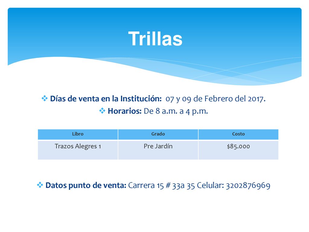 Trillas Días de venta en la Institución: 07 y 09 de Febrero del 2017.