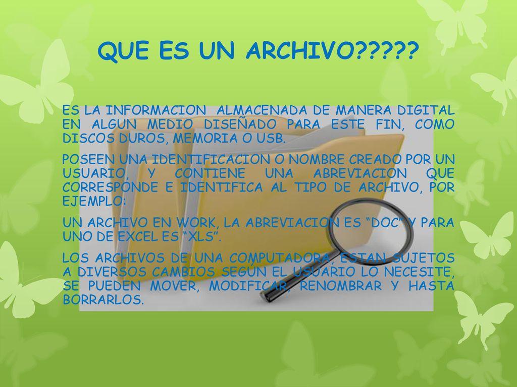 QUE ES UN ARCHIVO ES LA INFORMACION ALMACENADA DE MANERA DIGITAL EN ALGUN MEDIO DISEÑADO PARA ESTE FIN, COMO DISCOS DUROS, MEMORIA O USB.