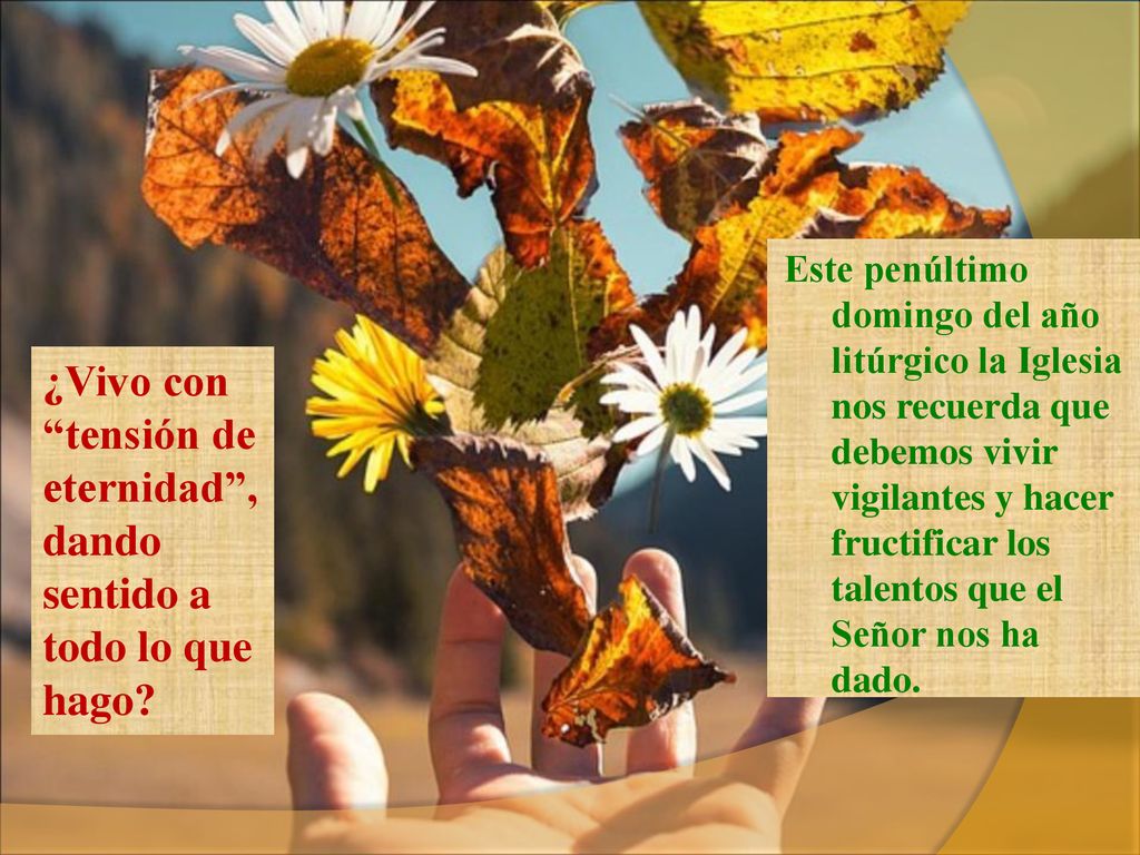 ¿Vivo con tensión de eternidad , dando sentido a todo lo que hago