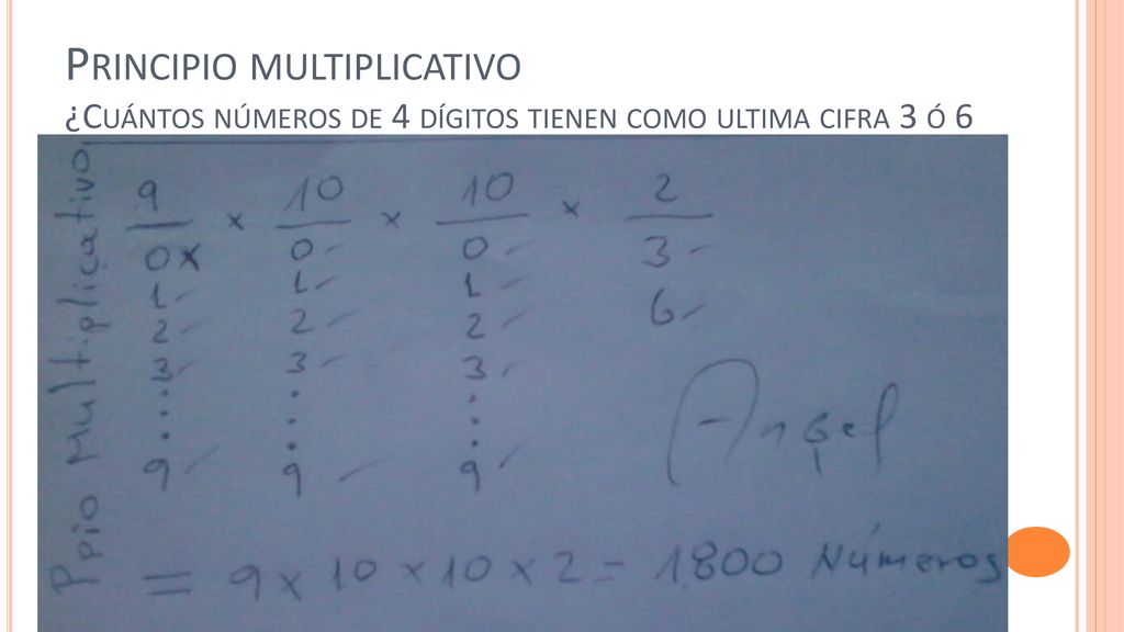 Principio multiplicativo ¿Cuántos números de 4 dígitos tienen como ultima cifra 3 ó 6