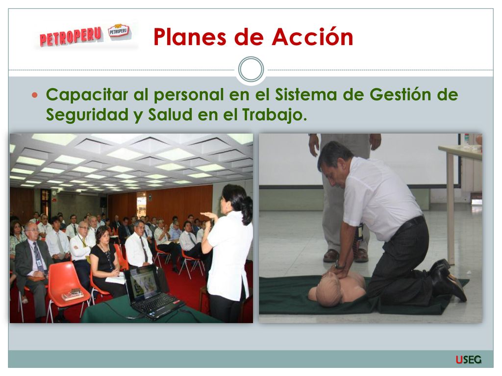 Planes de Acción Capacitar al personal en el Sistema de Gestión de Seguridad y Salud en el Trabajo.
