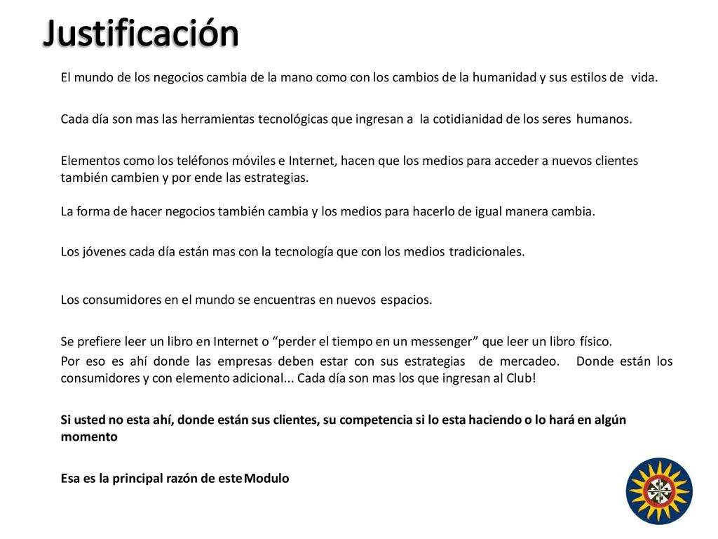El mundo de los negocios cambia de la mano como con los cambios de la humanidad y sus estilos de vida.