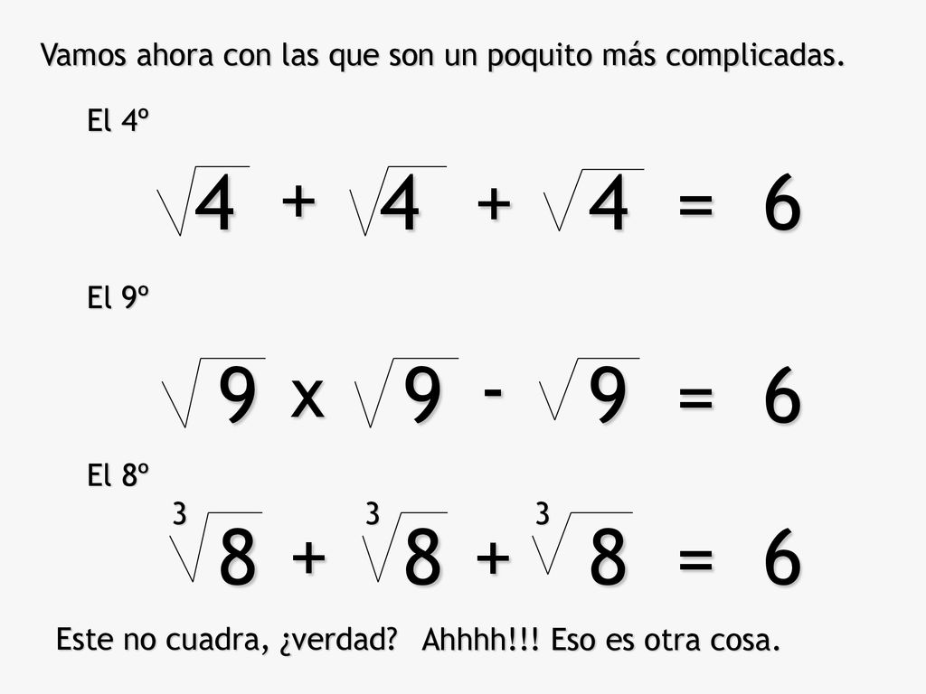 Vamos ahora con las que son un poquito más complicadas.
