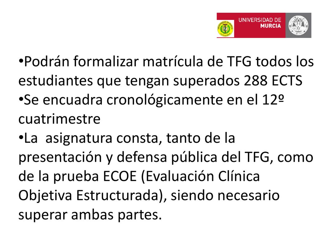 Podrán formalizar matrícula de TFG todos los estudiantes que tengan superados 288 ECTS