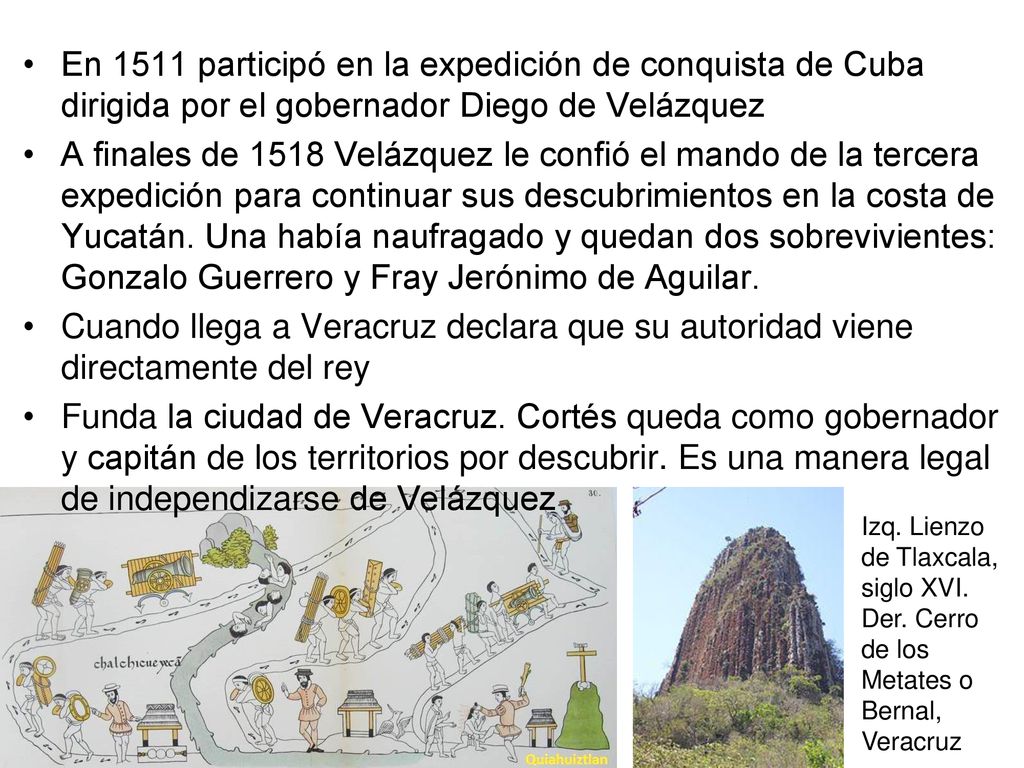 En 1511 participó en la expedición de conquista de Cuba dirigida por el gobernador Diego de Velázquez