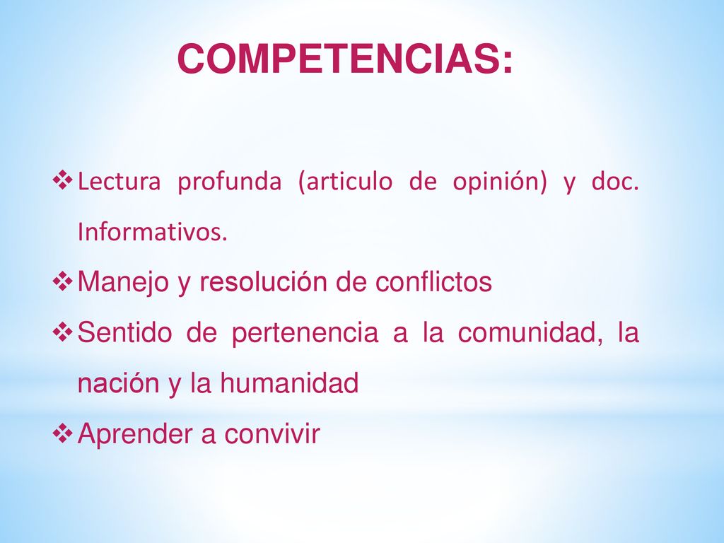 COMPETENCIAS: Lectura profunda (articulo de opinión) y doc. Informativos. Manejo y resolución de conflictos.
