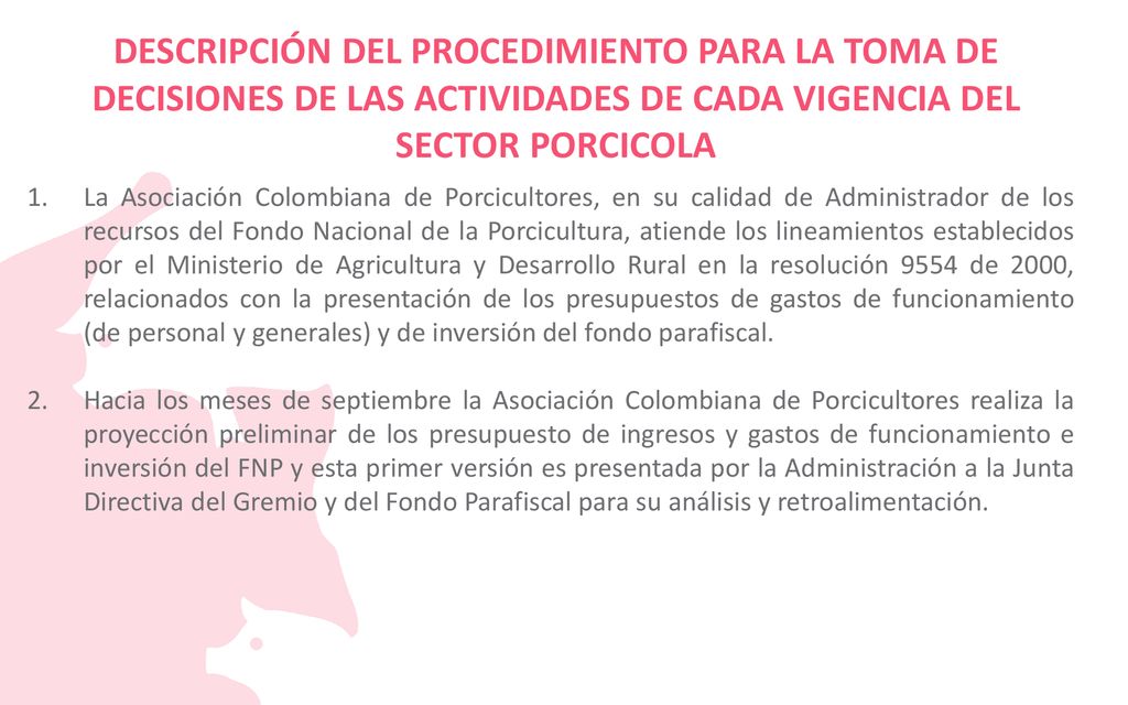 DESCRIPCIÓN DEL PROCEDIMIENTO PARA LA TOMA DE DECISIONES DE LAS ACTIVIDADES DE CADA VIGENCIA DEL SECTOR PORCICOLA