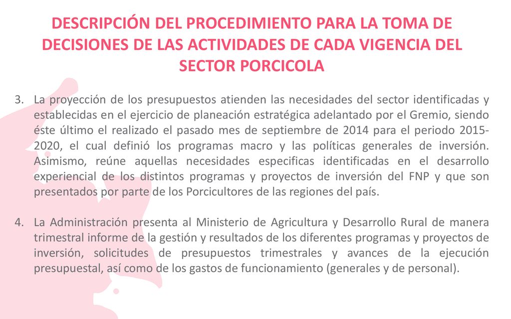 DESCRIPCIÓN DEL PROCEDIMIENTO PARA LA TOMA DE DECISIONES DE LAS ACTIVIDADES DE CADA VIGENCIA DEL SECTOR PORCICOLA