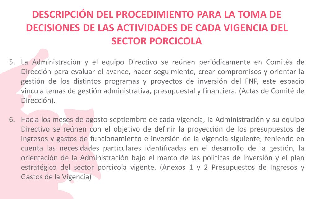 DESCRIPCIÓN DEL PROCEDIMIENTO PARA LA TOMA DE DECISIONES DE LAS ACTIVIDADES DE CADA VIGENCIA DEL SECTOR PORCICOLA