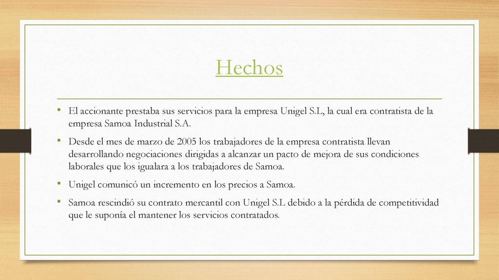 Hechos El accionante prestaba sus servicios para la empresa Unigel S.L, la cual era contratista de la empresa Samoa Industrial S.A.