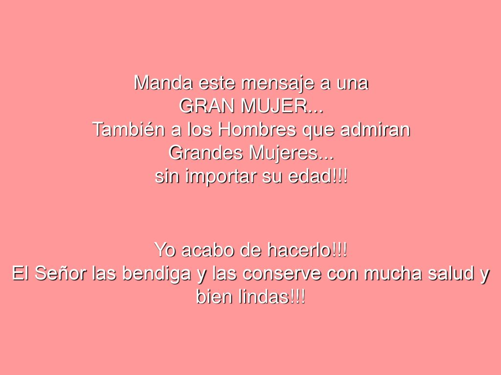 El Señor las bendiga y las conserve con mucha salud y bien lindas!!!