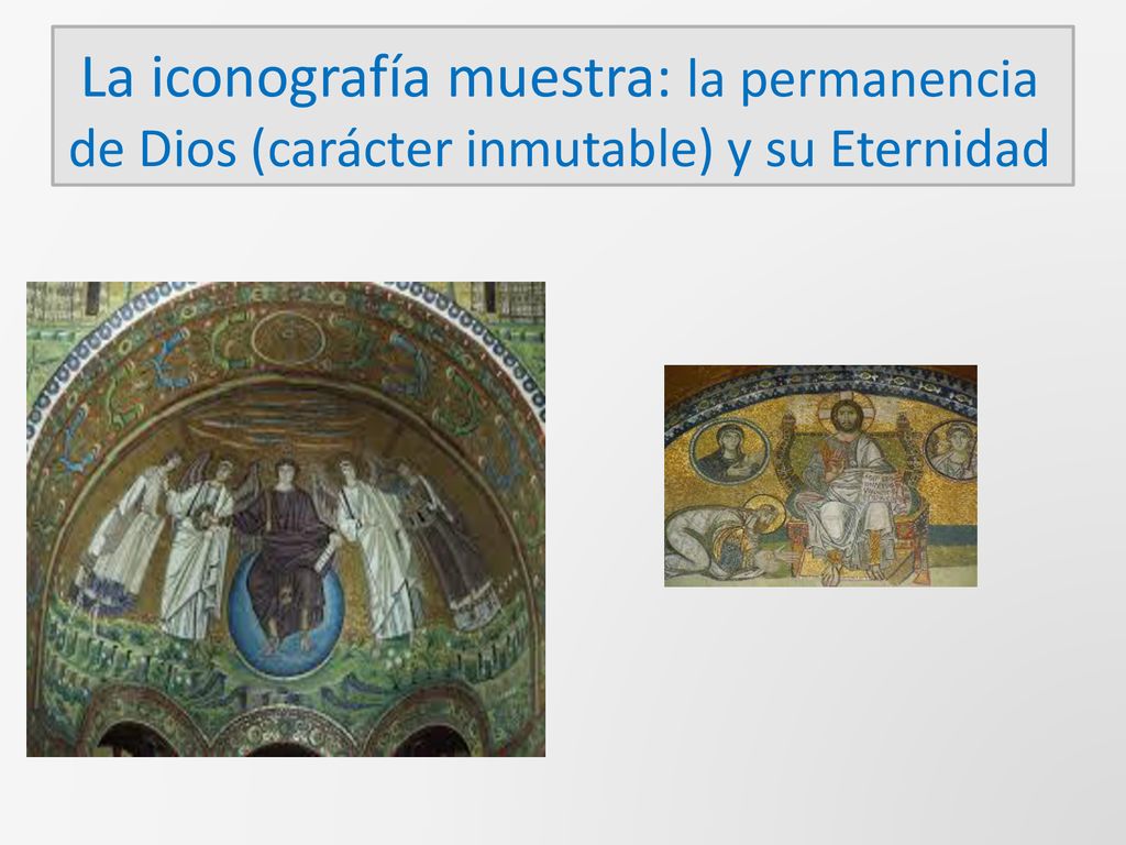 La iconografía muestra: la permanencia de Dios (carácter inmutable) y su Eternidad