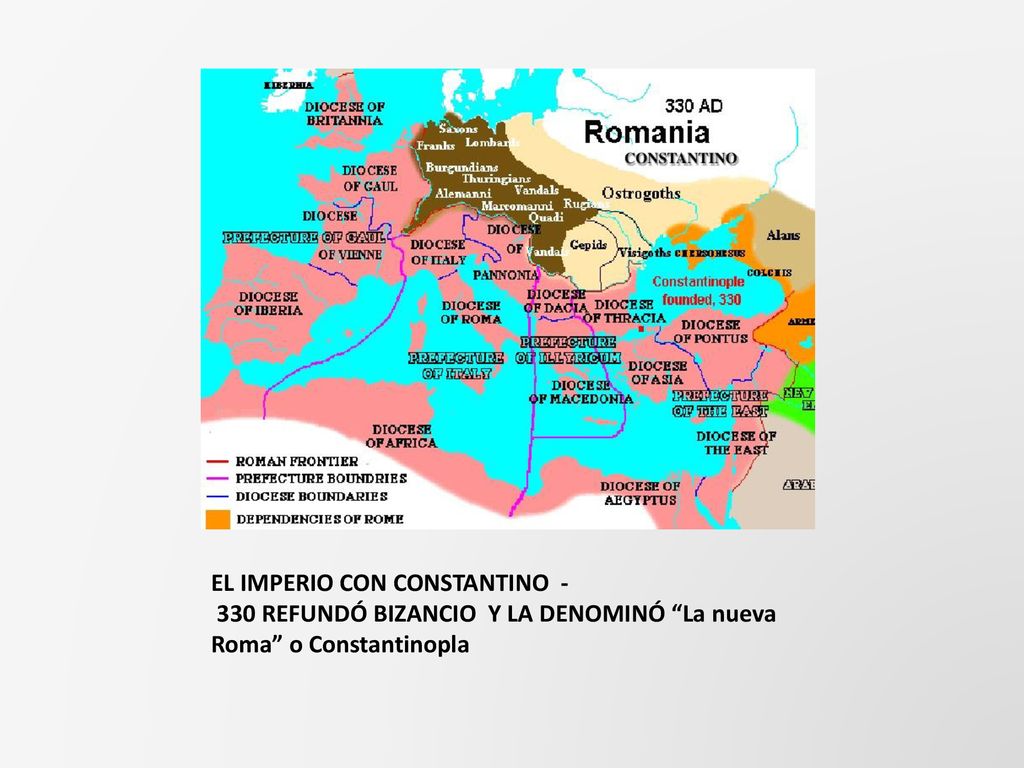 EL IMPERIO CON CONSTANTINO REFUNDÓ BIZANCIO Y LA DENOMINÓ La nueva Roma o Constantinopla
