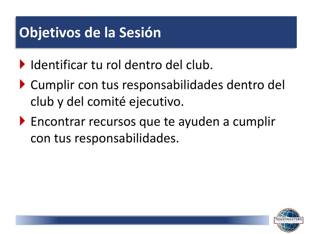 Objetivos de la Sesión Identificar tu rol dentro del club.