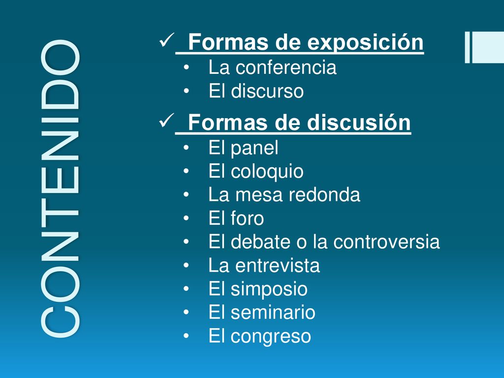 CONTENIDO Formas de exposición Formas de discusión La conferencia