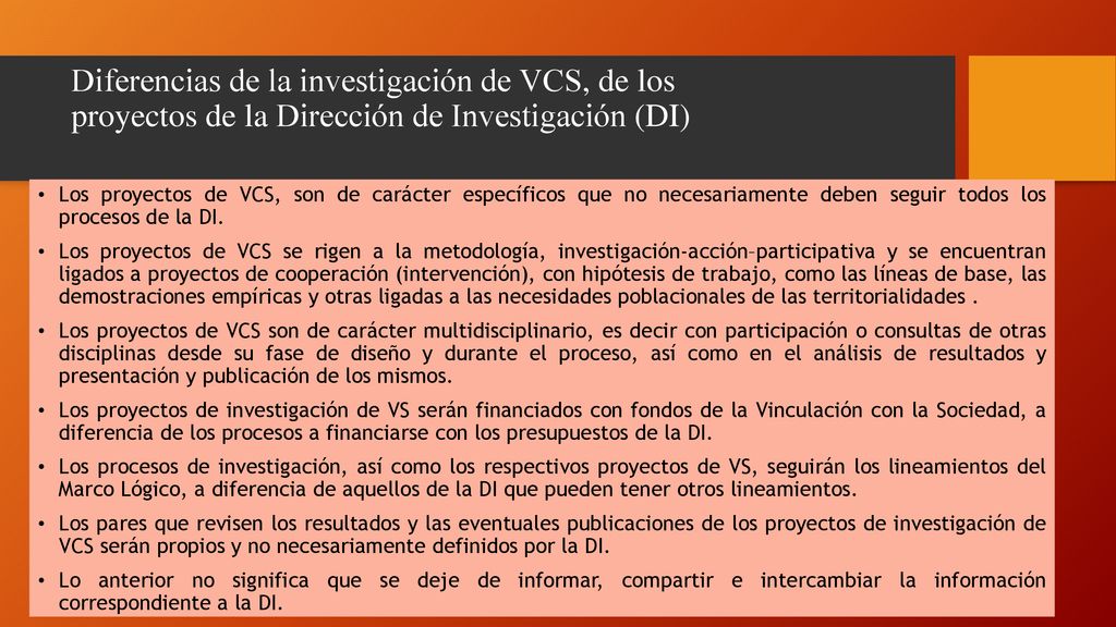Diferencias de la investigación de VCS, de los proyectos de la Dirección de Investigación (DI)