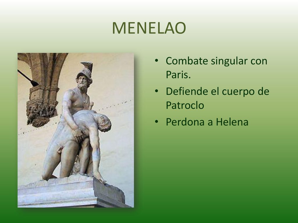 MENELAO Combate singular con Paris. Defiende el cuerpo de Patroclo