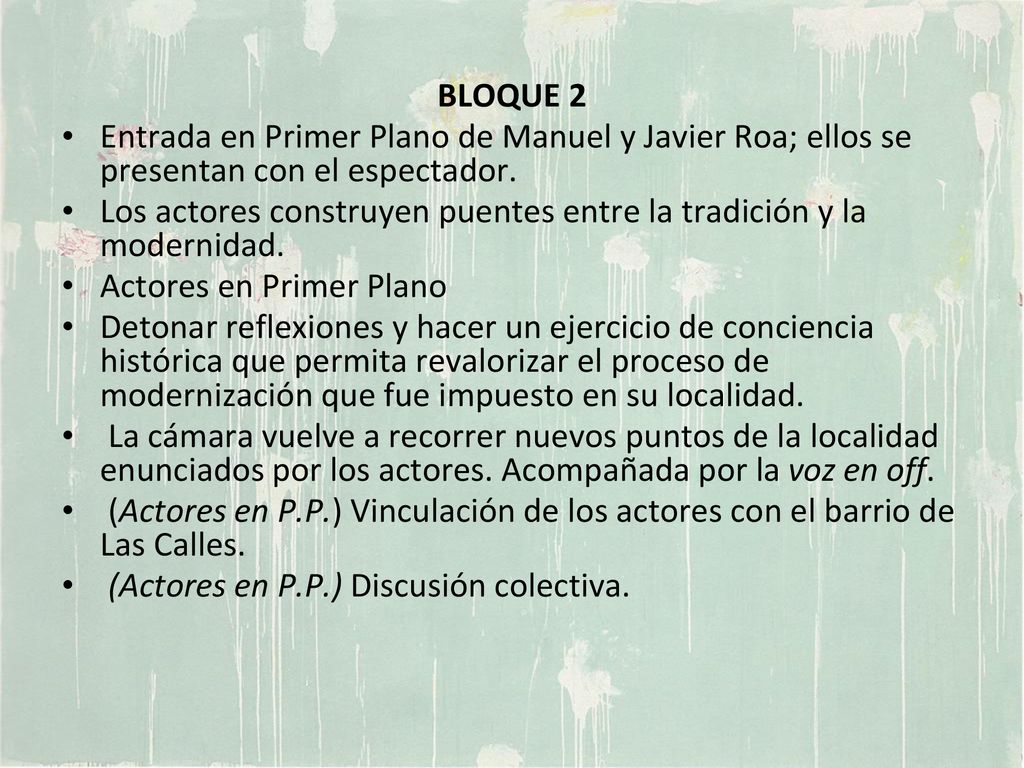 BLOQUE 2 Entrada en Primer Plano de Manuel y Javier Roa; ellos se presentan con el espectador.