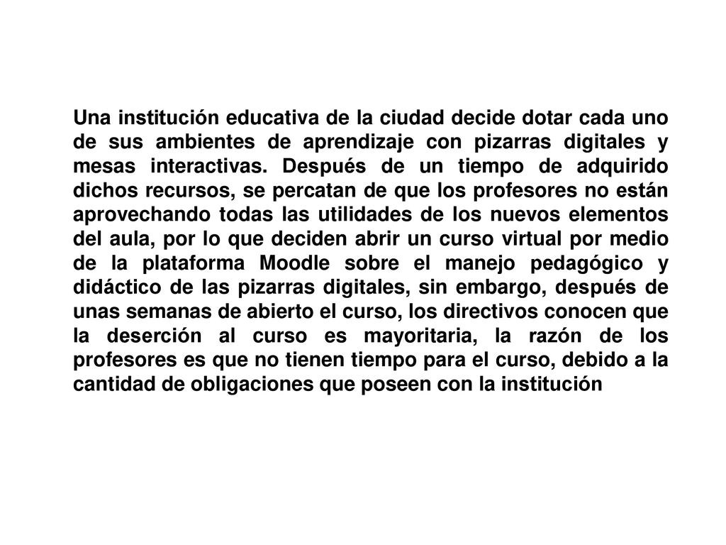 Una institución educativa de la ciudad decide dotar cada uno de sus ambientes de aprendizaje con pizarras digitales y mesas interactivas.