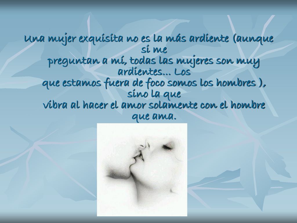 Una mujer exquisita no es la más ardiente (aunque si me preguntan a mí, todas las mujeres son muy ardientes...