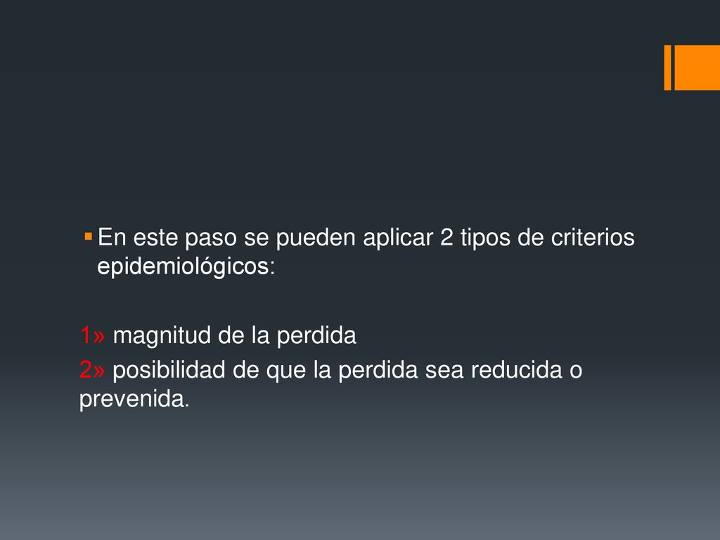 En este paso se pueden aplicar 2 tipos de criterios epidemiológicos: