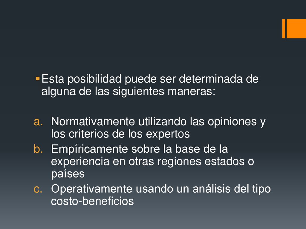 Esta posibilidad puede ser determinada de alguna de las siguientes maneras: