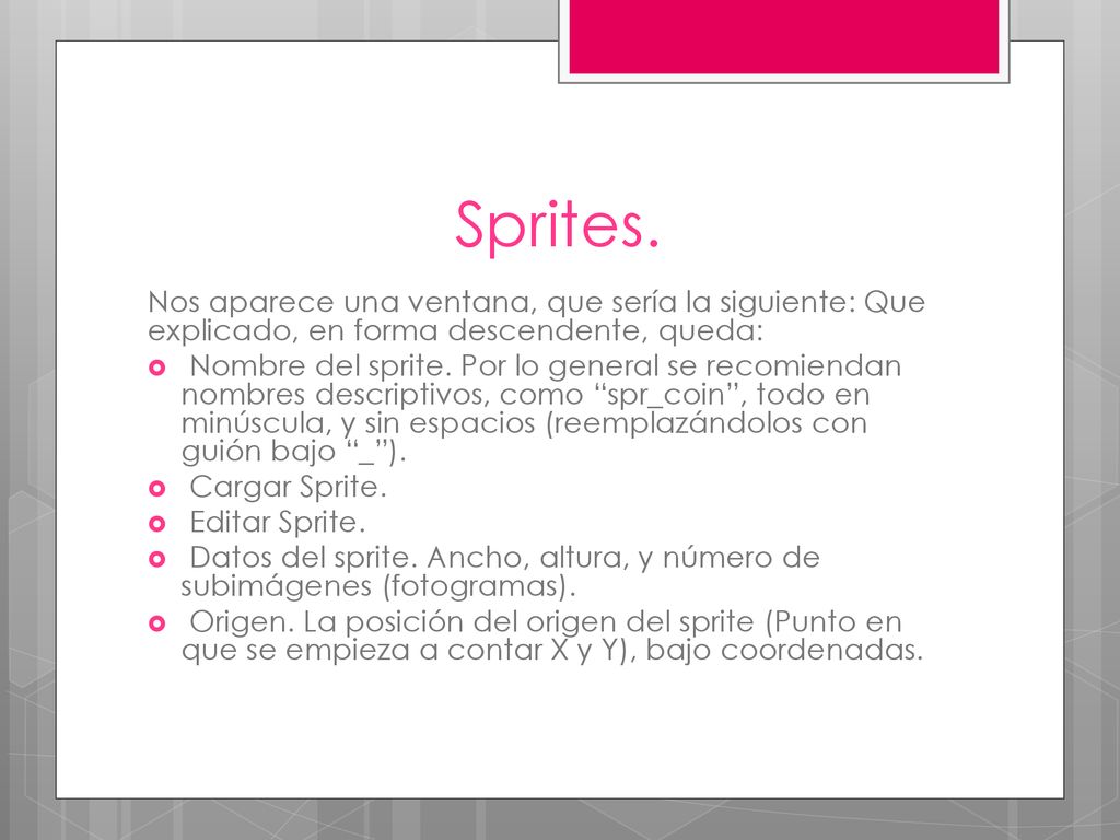 Sprites. Nos aparece una ventana, que sería la siguiente: Que explicado, en forma descendente, queda: