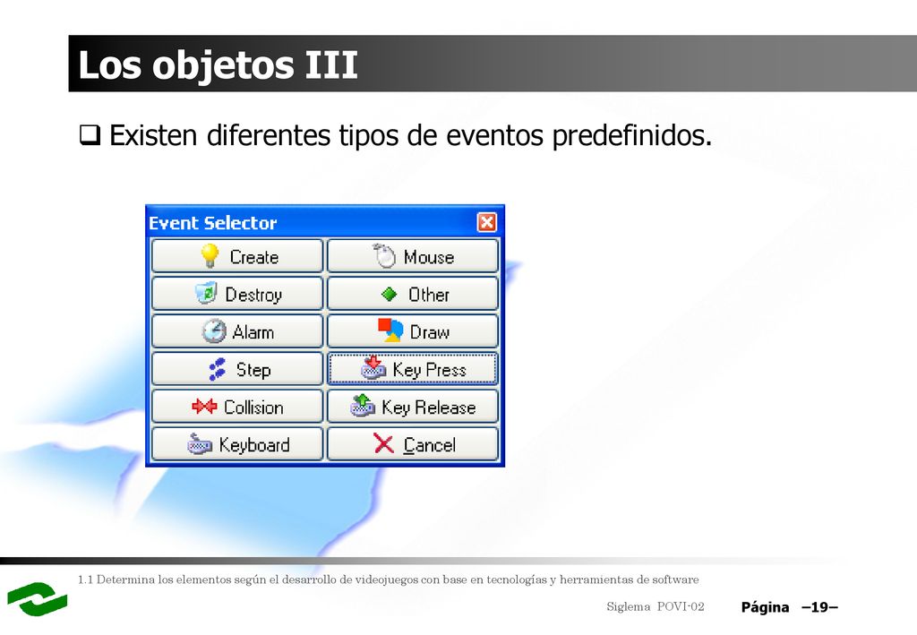 Los objetos III Existen diferentes tipos de eventos predefinidos.