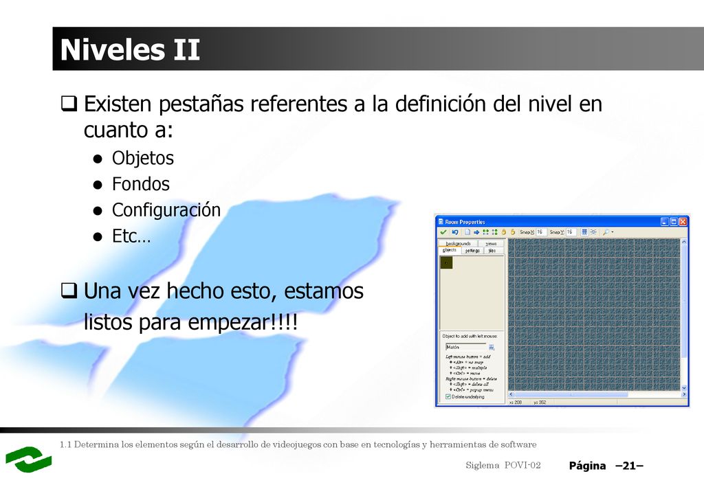 Niveles II Existen pestañas referentes a la definición del nivel en cuanto a: Objetos. Fondos. Configuración.