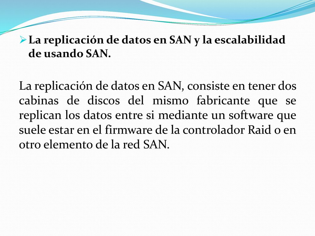 La replicación de datos en SAN y la escalabilidad de usando SAN.