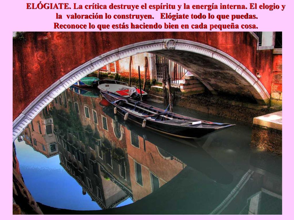 la valoración lo construyen. Elógiate todo lo que puedas.