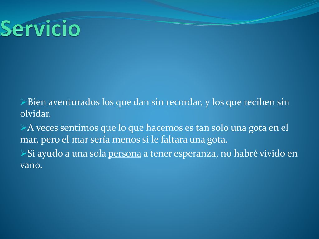 Servicio Bien aventurados los que dan sin recordar, y los que reciben sin olvidar.
