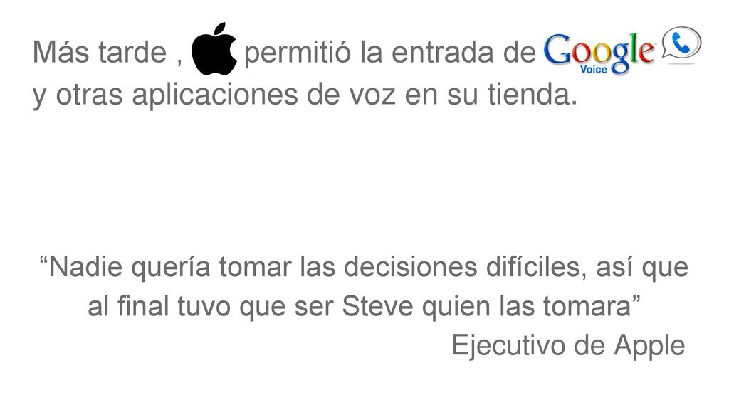 Más tarde , permitió la entrada de y otras aplicaciones de voz en su tienda.