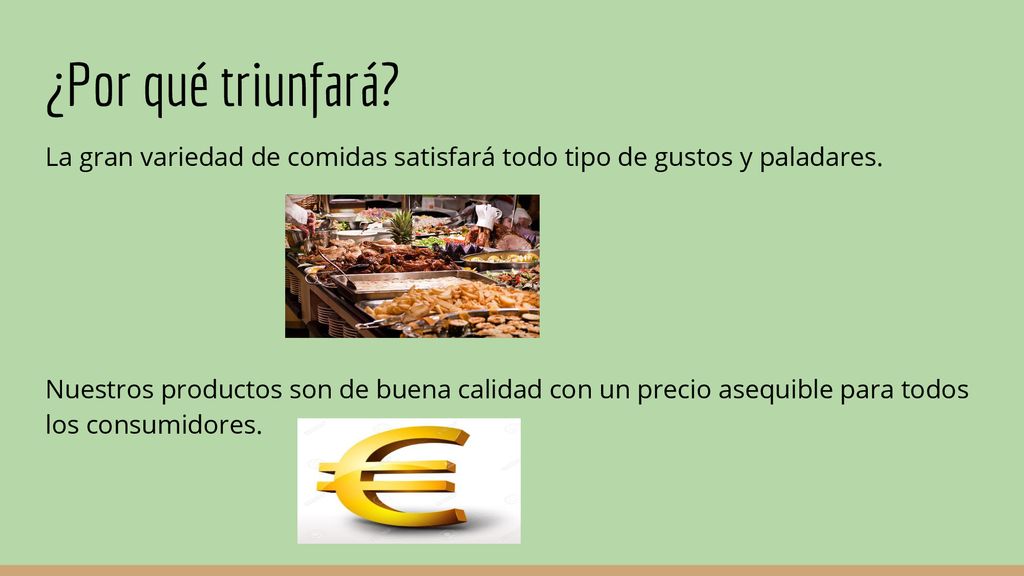 ¿Por qué triunfará La gran variedad de comidas satisfará todo tipo de gustos y paladares.