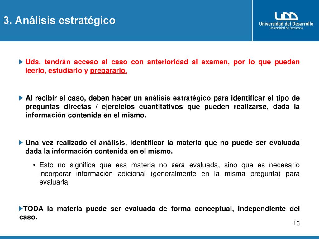 3. Análisis estratégico Uds. tendrán acceso al caso con anterioridad al examen, por lo que pueden leerlo, estudiarlo y prepararlo.